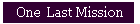 One  Last Mission