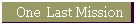 One  Last Mission